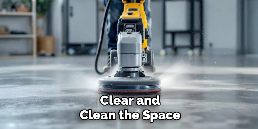 Clear and Clean the Space