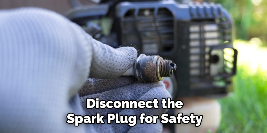 Disconnect the Spark Plug for Safety