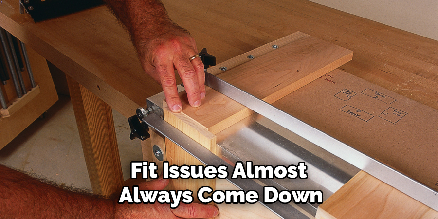 Fit Issues Almost 
Always Come Down