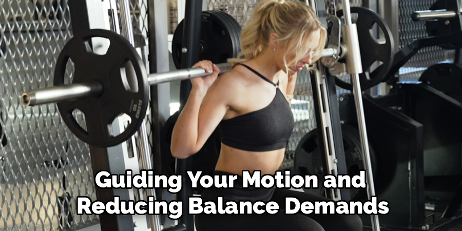 Guiding Your Motion and
Reducing Balance Demands