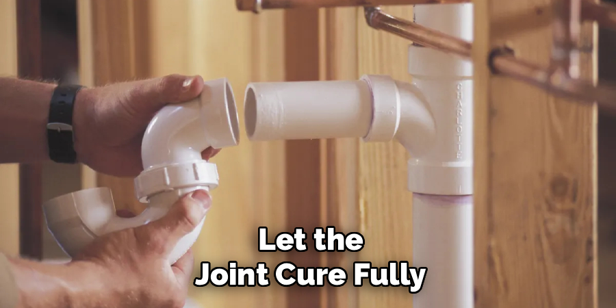 Let the Joint Cure Fully