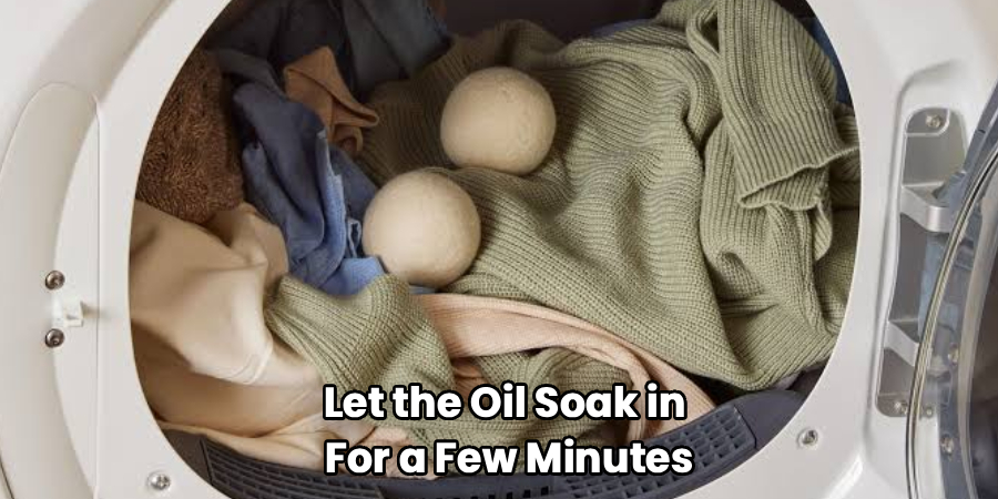 Let the Oil Soak in
For a Few Minutes