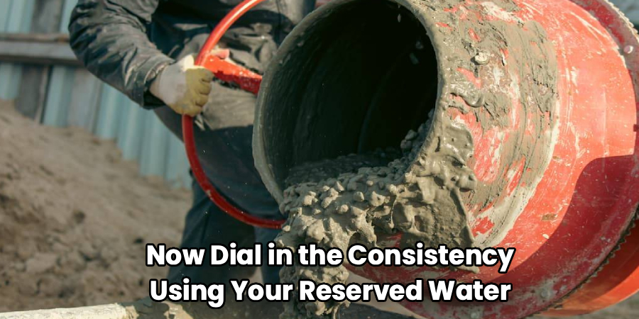 Now Dial in the Consistency
Using Your Reserved Water