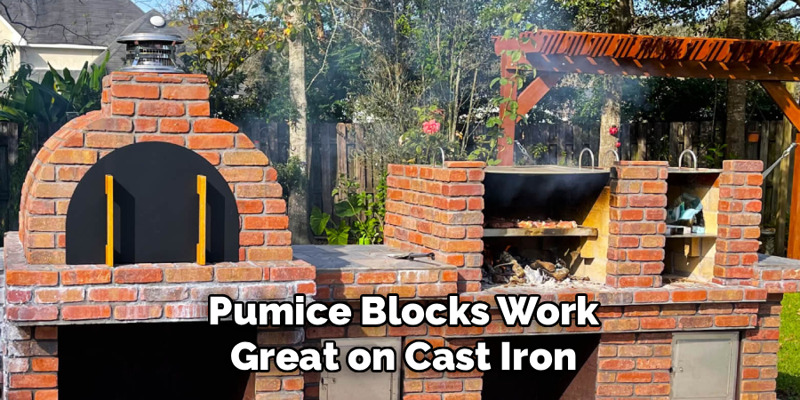 Pumice Blocks Work
Great on Cast Iron