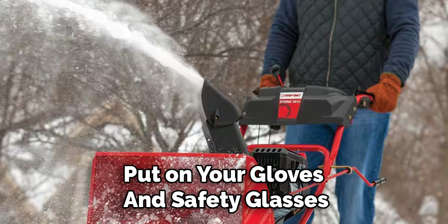 Put on Your Gloves
And Safety Glasses