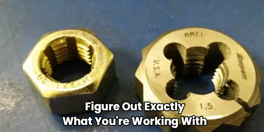 Figure Out Exactly
What You're Working With