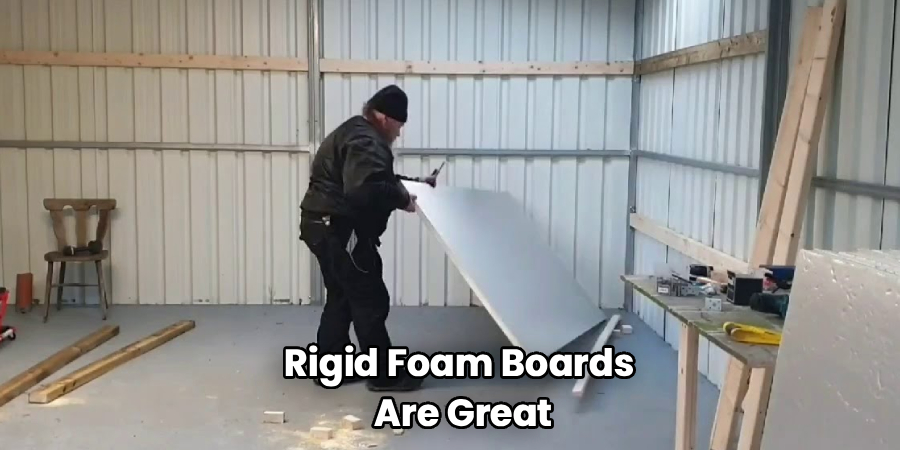 Rigid Foam Boards
Are Great