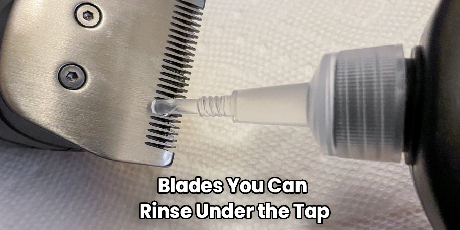 Blades You Can
Rinse Under the Tap