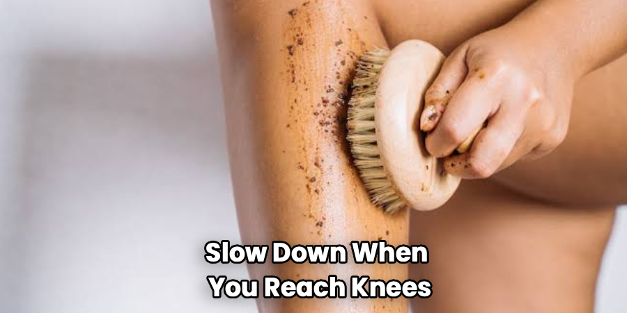 Slow Down When
You Reach Knees