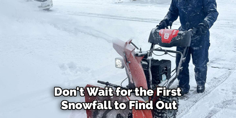 Don't Wait for the First
Snowfall to Find Out