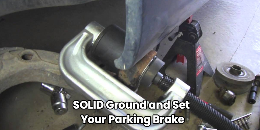 SOLID Ground and Set
Your Parking Brake