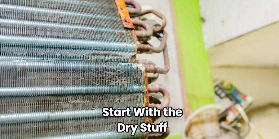 Start With the
 Dry Stuff 
