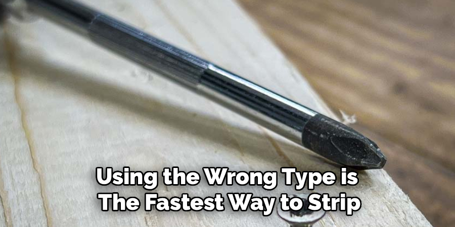 Using the Wrong Type is 
The Fastest Way to Strip
