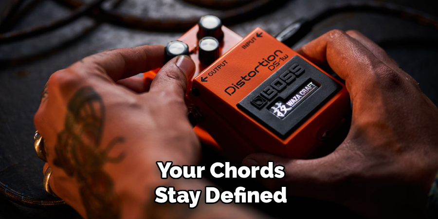 Your Chords
Stay Defined