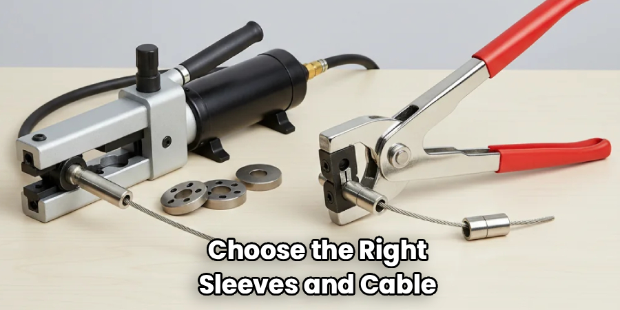 Choose the Right Sleeves and Cable