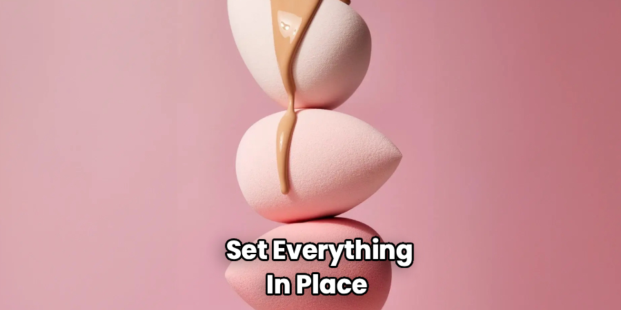  Set Everything in Place