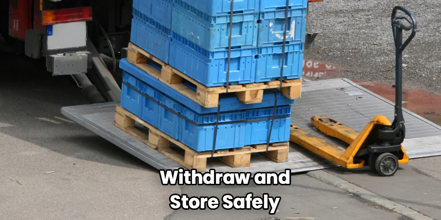 Withdraw and Store Safely
