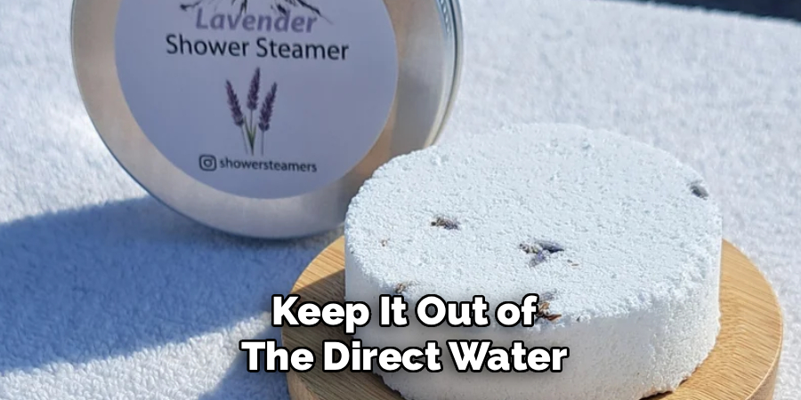 Keep It Out of
The Direct Water