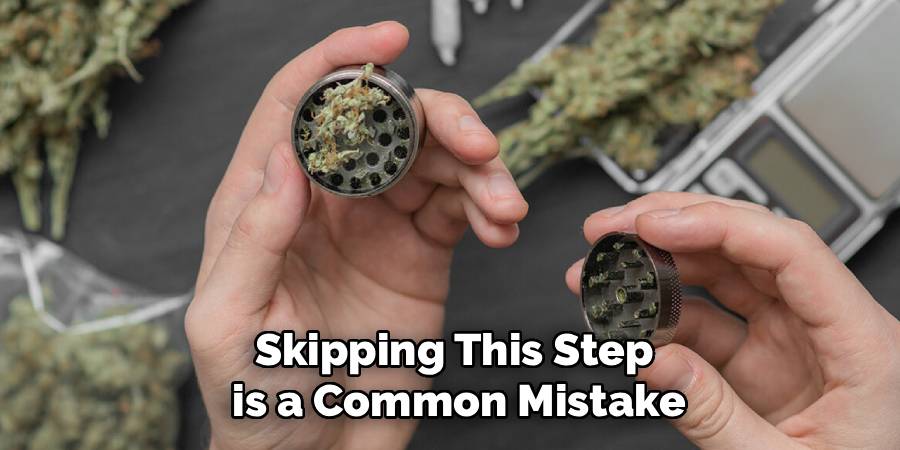 Skipping this step is a common mistake