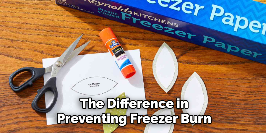 The Difference in
Preventing Freezer Burn
