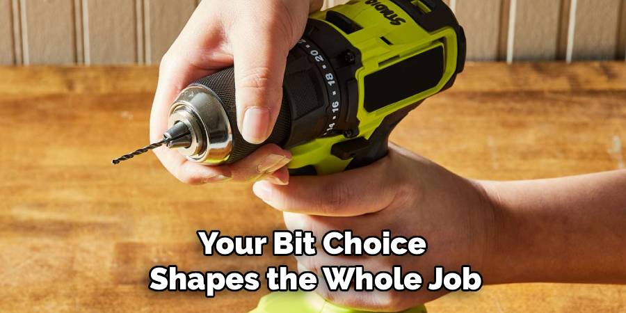 Your Bit Choice
Shapes the Whole Job